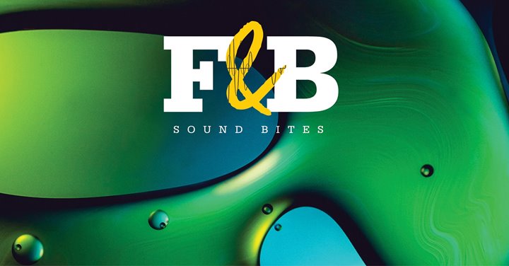 F&B Sound Bites